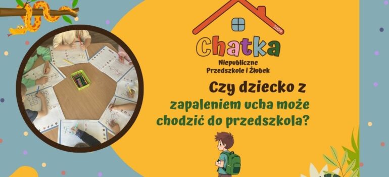 Czy dziecko z zapaleniem ucha może chodzić do przedszkola?