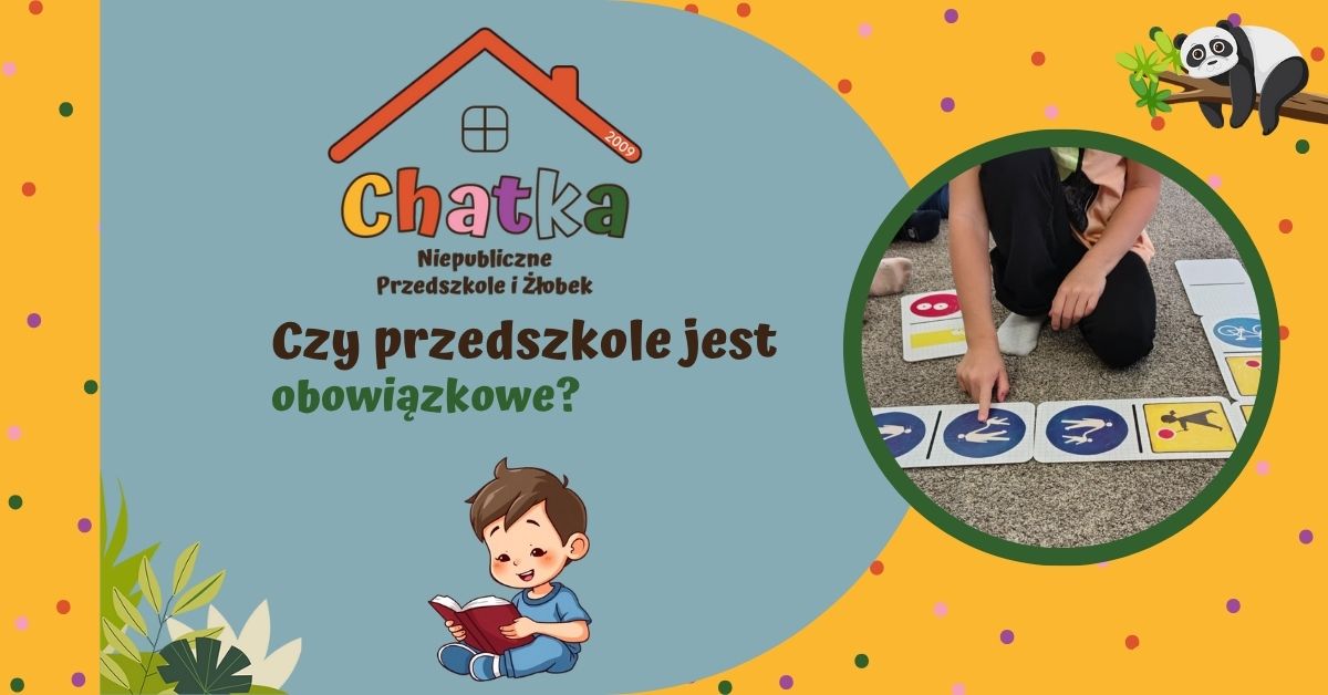 Grafika z napisem „Czy przedszkole jest obowiązkowe?” przygotowana przez Niepubliczne Przedszkole i Żłobek Chatka w Suwałkach. Po prawej stronie zdjęcie dziecka układającego karty edukacyjne, po lewej logo Chatki i kolorowe tło z pandą na gałęzi.