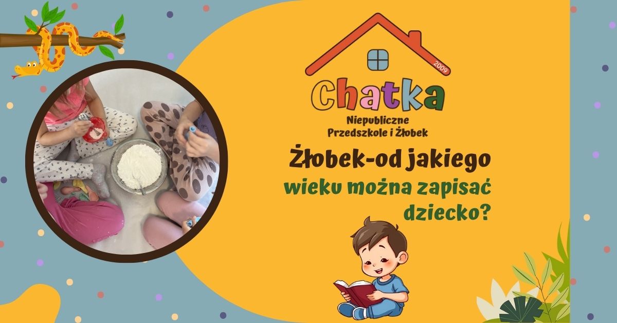 Grafika z napisem „Żłobek – od jakiego wieku można zapisać dziecko?” przygotowana przez Niepubliczne Przedszkole i Żłobek Chatka w Suwałkach.