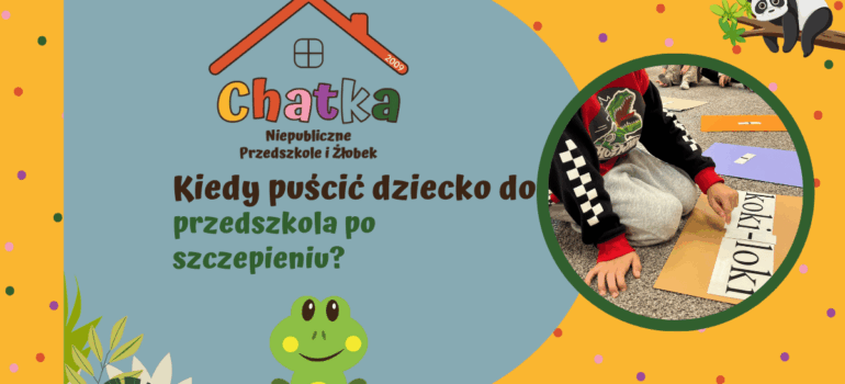 Kiedy puścić dziecko do przedszkola po szczepieniu?