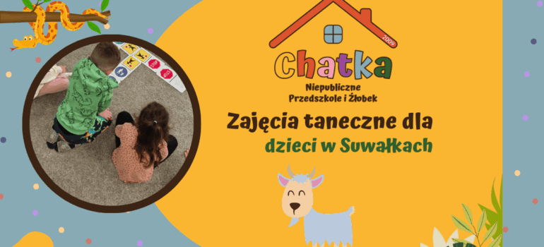 Zajęcia taneczne dla dzieci Suwałki – Jakie oferuje przedszkole Chatka?
