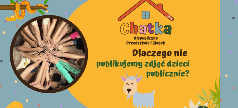 Dlaczego nie publikujemy zdjęć dzieci publicznie?