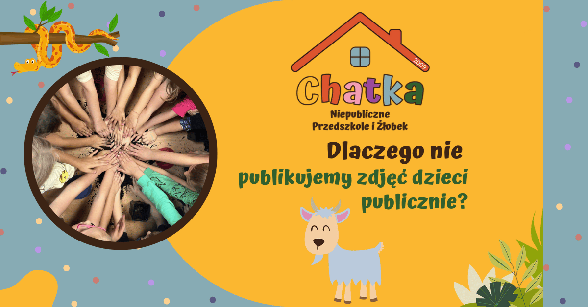 Kadr z bloga Niepublicznego Przedszkola i Żłobka Chatka. Tytuł: "Dlaczego nie publikujemy zdjęć dzieci publicznie?". Okrągłe zdjęcie ilustruje zbliżenie na splecione dłonie dzieci tworzące okrąg lub piramidę. Obrazek odnosi się do polityki prywatności i bezpieczeństwa wizerunku dzieci w przedszkolu Suwałki.